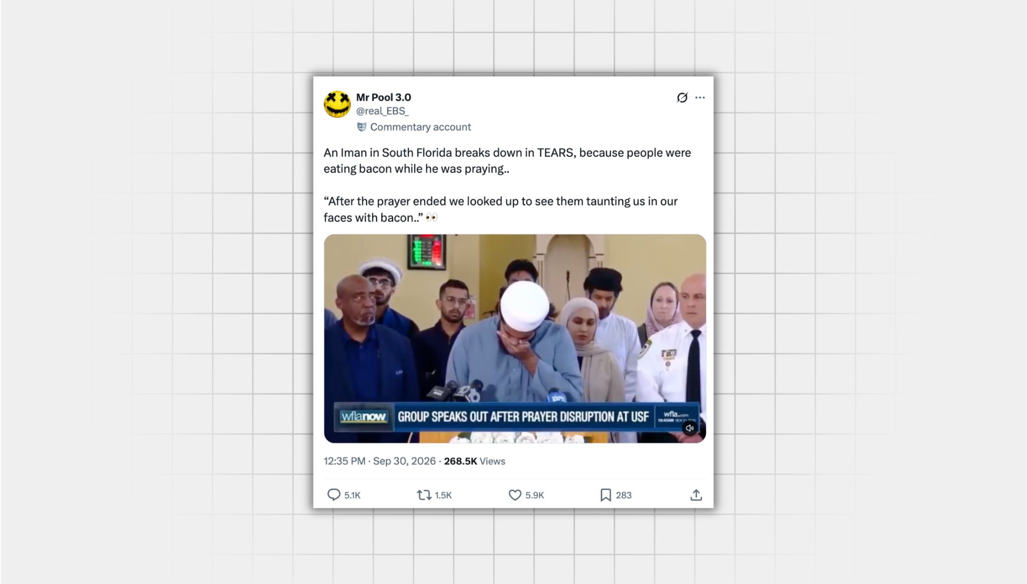 Screenshot of an X post containing manipulated media from a user with the username “@real_EBS_” that reads: An Iman in South Florida breaks down in TEARS, because people were eating bacon while he was praying.. “After the prayer ended we looked up to see them taunting us in our faces with bacon..” and two eyes emoji There is an image from a video of a man crying at a podium with ota kufi on his head and other people around him